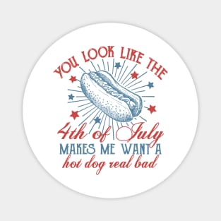 You Look Like the 4th of July, Retro 4th of July, Independence Day, Vintage America Magnet